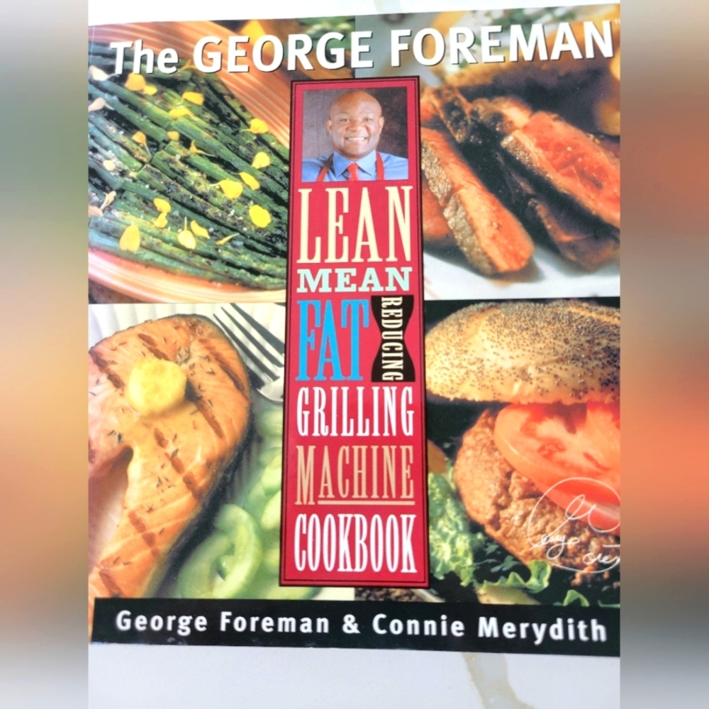 Lean Mean Fat Reducing Grilling Machine Cookbook By George Forman